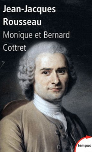 Jean-Jacques Rousseau en son temps - Cottret Bernard ; Cottret Monique