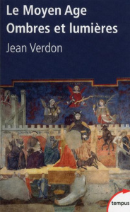 Le Moyen Age. Ombres et lumières - Verdon Jean