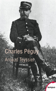 Charles Péguy. Une humanité française - Teyssier Arnaud