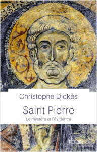 Saint Pierre. Le mystère et l'évidence - Dickès Christophe