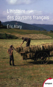 Histoire des paysans français - Alary Eric