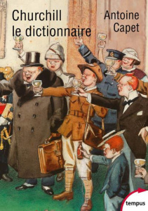 Churchill. Le dictionnaire - Capet Antoine ; Spencer-Churchill Randolph Leonard