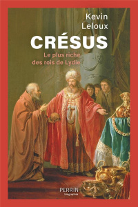 Crésus. Le plus riche des rois de Lydie - Leloux Kevin