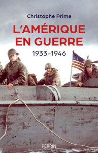 L'Amérique en guerre. 1933-1946 - Prime Christophe