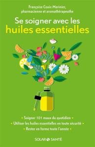 Se soigner avec les huiles essentielles - Couic Marinier Françoise
