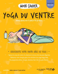 Mon cahier yoga du ventre - Budillon Andréa ; Blondel Charlotte ; Maroger Isab