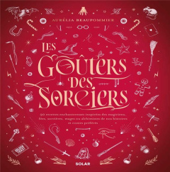 Les goûters des sorciers - Beaupommier Aurélia ; Bergeron Anne ; Glavany Dian