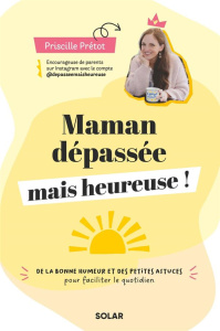 Maman dépassée mais heureuse - Prétot Priscille