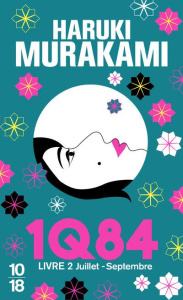 1Q84 Tome 2 : Juillet-Septembre - Murakami Haruki ; Morita Hélène ; Miyamoto Yôko