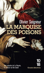 La marquise des poisons. Les enquêtes du policier du Roi-Soleil - Seigneur Olivier