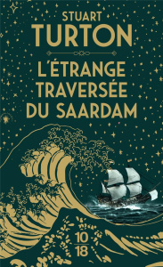L'étrange traversée du Saardam - Turton Stuart ; Pointeau Fabrice