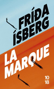 La marque - Isberg Frida ; Chalard Hadrien