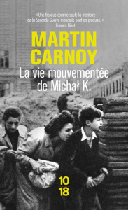 La vie mouvementée de Michal K. - Carnoy Martin ; Lefranc Sylvie