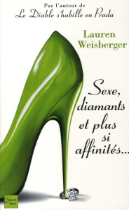 Sexe, diamants et plus si affinités... - Weisberger Lauren ; Barbaste Christine