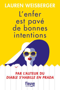 L'enfer est pavé de bonnes intentions - Weisberger Lauren ; Barbaste Christine