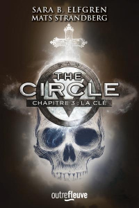 The circle Tome 3 : La clé - Elfgren Sara-B ; Strandberg Mats ; Fourreau Frédér