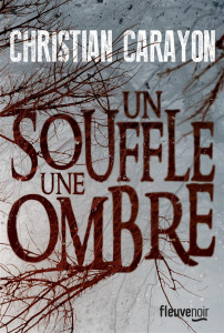 Un souffle, une ombre - Carayon Christian