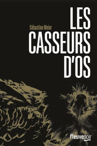 Les casseurs d'os - Meier Sébastien