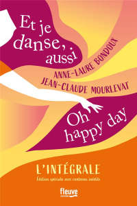 Et je danse, aussi. Oh, happy day ! L'intégrale, Edition collector - Bondoux Anne-Laure ; Mourlevat Jean-Claude
