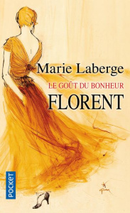 Le Goût du bonheur Tome 3 : Florent - Laberge Marie