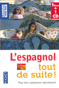 L'espagnol tout de suite ! Avec 1 CD audio - Régnier Christian ; Sandoval Jesus