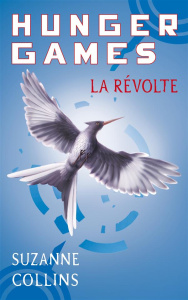 Hunger Games Tome 3 : La révolte - Collins Suzanne ; Fournier Guillaume