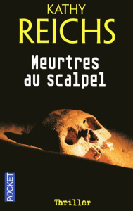 Meurtres au scalpel - Reichs Kathy ; Mikhalkova Viviane