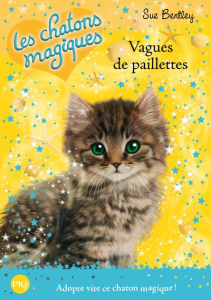 Les chatons magiques Tome 9 : Vagues de paillettes - Bentley Sue ; Bouchareine Christine