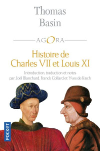 Histoire de Charles VII et de Louis XI - Basin Thomas ; Blanchard Joël ; Collard Franck ; K
