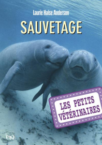Les Petits Vétérinaires Tome 4 : Sauvetage - ANDERSON L H.