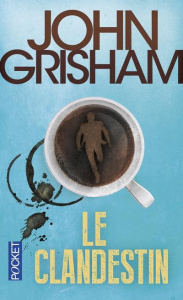 Le clandestin - Grisham John ; Berthon Patrick