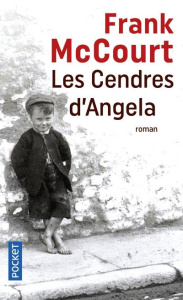 Les cendres d'Angela. Une enfance irlandaise - McCourt Frank ; Bismuth Daniel