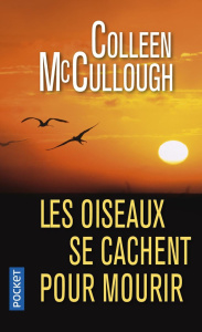 Les oiseaux se cachent pour mourir - McCullough Colleen ; Lagrange Jacqueline ; Hall Ja