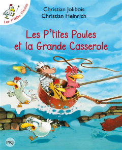 Les p'tites poules et la grande casserole - Jolibois Christian ; Heinrich Christian