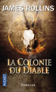 SIGMA Force : La colonie du diable - Rollins James ; Boitelle Leslie