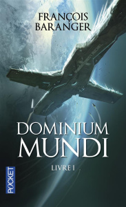 Dominium Mundi Tome 1 - Baranger François