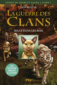 La guerre des clans : Etoile du Tigre et Sacha Tome 1 : Seule dans les bois - Hunter Erin ; Jolley Dan ; Hudson Don ; Carlier Au