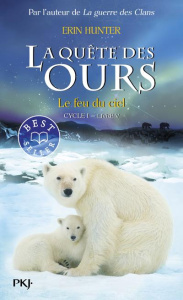 La quête des ours, cycle 1 Tome 5 : Le feu du ciel - Hunter Erin ; Berganz Fabienne