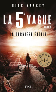 La 5e vague Tome 3 : La dernière étoile - Yancey Rick ; Deroyan Francine