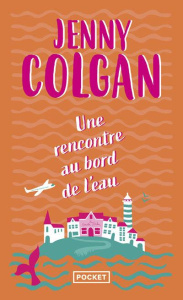 UNE RENCONTRE AU BORD DE L'EAU/02/ - Colgan Jenny ; Motet Laure