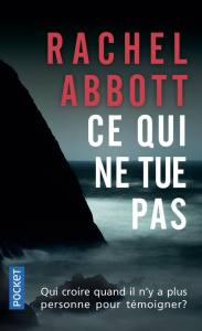 Ce qui ne tue pas - Abbott Rachel ; Chaplain Laureline