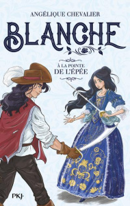 Blanche Tome 3 : A la pointe de l'épée - Chevalier Angélique ; Antista Paola ; Nédélec-Cour