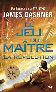 Le jeu du maître Tome 2 : La révolution - Dashner James ; Fournier Guillaume