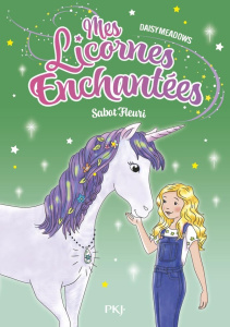 Mes Licornes Enchantées Tome 3 : Sabot fleuri - Meadows Daisy ; Simongiovanni Antona
