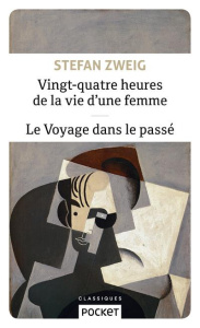 Vingt-quatre heures de la vie d'une femme & Le Voyage dans le passé - Zweig Stefan ; Malherbet Pierre