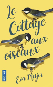 Le cottage aux oiseaux - Meijer Eva ; Tardif Emmanuelle