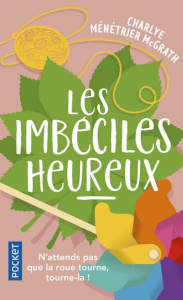 Les imbéciles heureux - Ménétrier McGrath Charlye