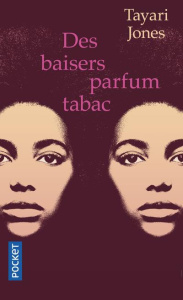 Des baisers parfum tabac - Jones Tayari ; Lalechère Karine