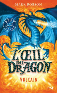 L'oeil du dragon Tome 1 : Vulcain - Robson Mark ; Berganz Fabienne