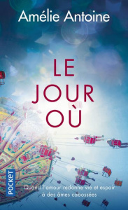 Le jour où - Antoine Amélie